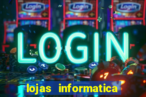 lojas informatica em recife